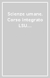 Scienze umane. Corso integrato LSU. Per la 3ª classe delle Scuole superiori. Con e-book. Con espansione online. 1.