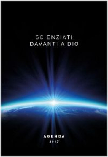 Scienziati davanti a Dio. Agenda 2017