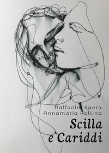 Scilla e Cariddi - Raffaele Spera - Annamaria Pollina
