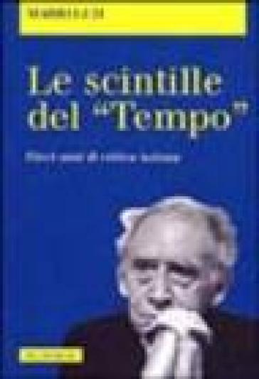 Scintille del «Tempo». Dieci anni di critica luziana - Mario Luzi