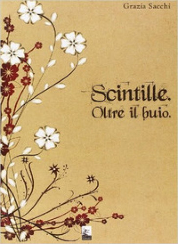 Scintille oltre il buio - Grazia Sacchi