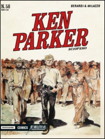 Sciopero. Ken Parker classic. 58. - Giancarlo Berardi - Ivo Milazzo