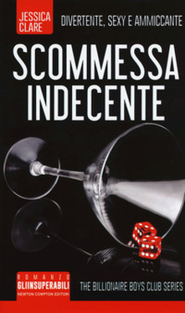 Scommessa indecente. The Billionaire Boys Club series - Jessica Clare