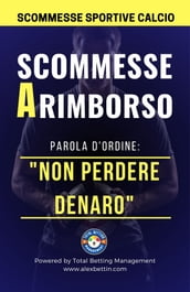 Scommesse Sportive Calcio 2024: SCOMMESSE A RIMBORSO