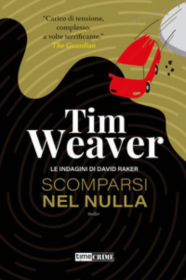 Scomparsi nel nulla. Le indagini di David Raker. Vol. 11 - Tim Weaver