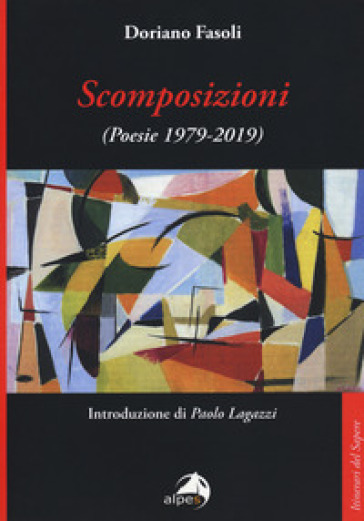 Scomposizioni. Poesie (1979-2019) - Doriano Fasoli