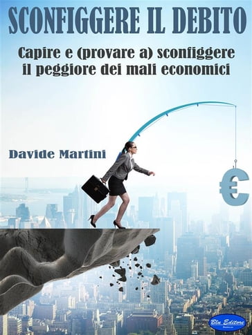Sconfiggere il Debito - Davide Martini
