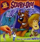 Scooby-Doo! Calamitine. Con magneti