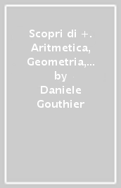 Scopri di +. Aritmetica, Geometria, Quaderno operativo. Per la Scuola media. Con e-book. Con espansione online. Vol. 2