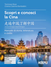 Scopri e conosci la Cina. Manuale di storia, letteratura e civiltà. Con File audio per il download