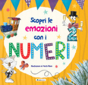 Scopri le emozioni con i numeri. Ediz. a colori