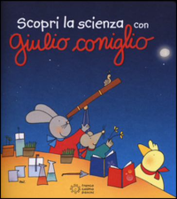 Scopri la scienza con Giulio Coniglio - Nicoletta Costa