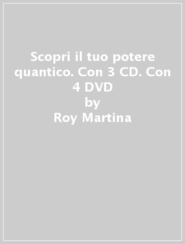 Scopri il tuo potere quantico. Con 3 CD. Con 4 DVD - Roy Martina