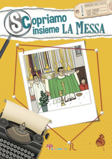 Scopriamo insieme la messa - Elena Giordano - Irene Penazzi