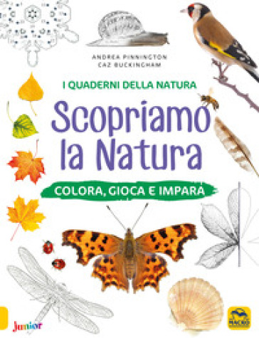 Scopriamo la natura. Colora, gioca e impara - Andrea Pinnington - Caz Buckingham