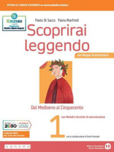 Scoprirai leggendo. Con Mappe di letteratura e Metodi e tecniche di comunicazione. Per il triennio dei Licei. Con e-book. Con espansione online. Vol. 1 - Paolo Di Sacco - Paola Manfredi