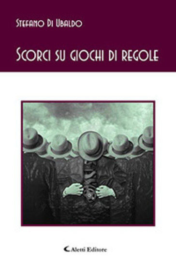 Scorci su giochi di regole - Stefano Di Ubaldo