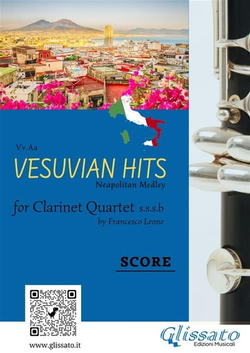 (Score) Vesuvian Hits for Clarinet Quartet - Ernesto de Curtis - a cura di Francesco Leone - Edoardo Di Capua - Luigi Denza - Salvatore Gambardella