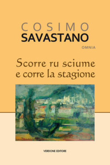 Scorre ru sciume e corre la stagione - Cosimo Savastano