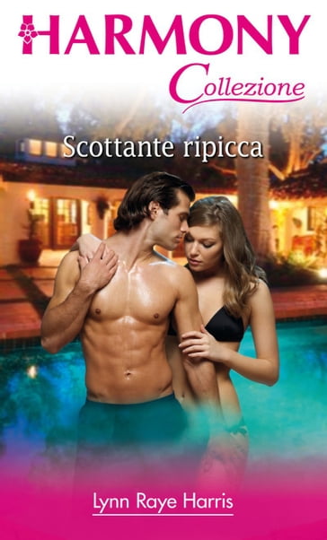 Scottante ripicca - Lynn Raye Harris