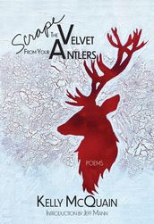 Scrape the Velvet from Your Antlers