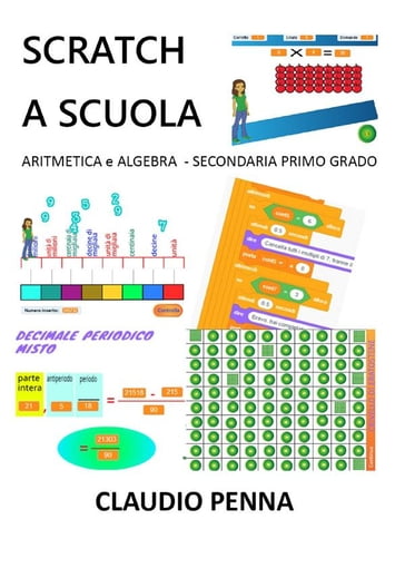 Scratch a Scuola. Aritmetica e Algebra per la Secondaria di 1° grado - Claudio Penna