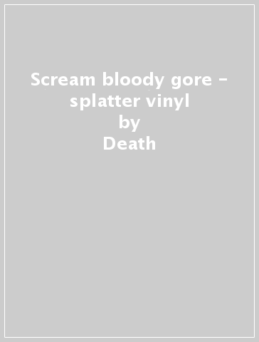 Scream bloody gore - splatter vinyl - Death