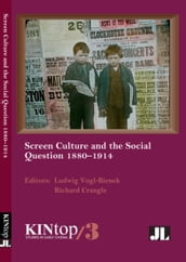 Screen Culture and the Social Question, 18801914