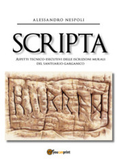 Scripta. Aspetti tecnico-esecutivi delle iscrizioni murali del santuario garganico