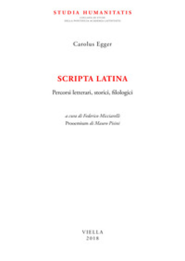 Scripta latina. Percorsi letterari, storici, filologici - Carlo Egger