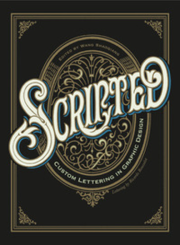Scripted. Custom lettering in graphic design
