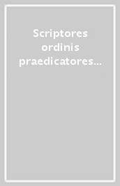 Scriptores ordinis praedicatores Medii Aevi. 4.