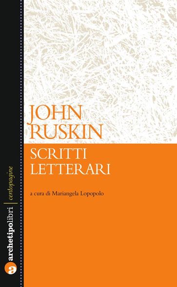 Scritti Letterari - John Ruskin