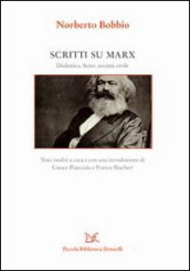 Scritti su Marx. La dialettica, lo Stato, la società civile