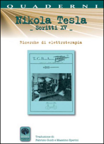 Scritti XV. 15.Ricerche di elettroterapia - Nikola Tesla