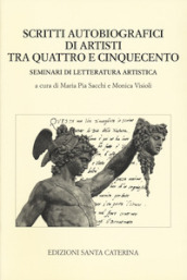 Scritti autobiografici di artisti tra Quattro e Cinquecento. Seminari di letteratura artistica