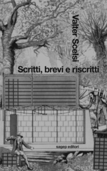 Scritti, brevi e riscritti - Valter Scelsi