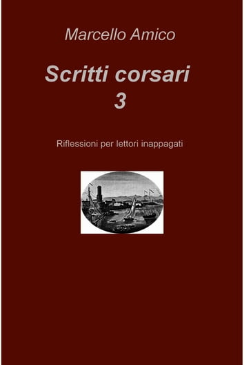 Scritti corsari 3 - Marcello Amico