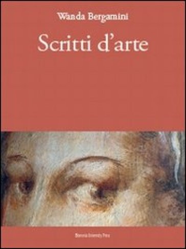 Scritti d'arte - Wanda Bergamini