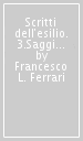 Scritti dell esilio. 3.Saggi di politica internazionale e scritti sull Italia fascista