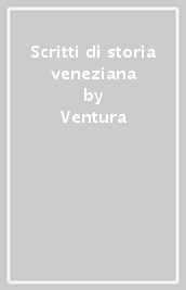 Scritti di storia veneziana