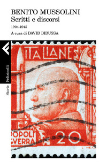 Scritti e discorsi. 1904-1945 - Benito Mussolini