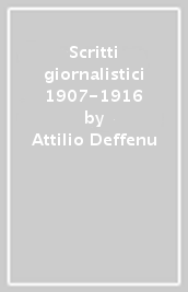 Scritti giornalistici 1907-1916