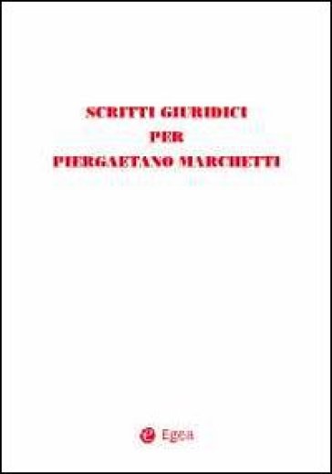 Scritti giuridici per Piergaetano Marchetti