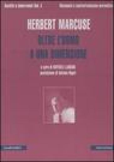 Scritti e interventi. 1.Oltre l'uomo a una dimensione. Movimenti e controrivoluzione preventiva - Herbert Marcuse