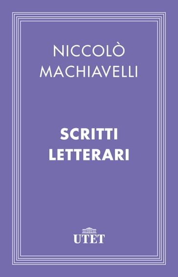 Scritti letterari - Niccolò Machiavelli