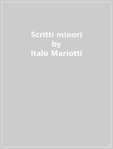 Scritti minori - Italo Mariotti | 