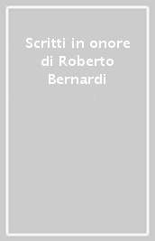 Scritti in onore di Roberto Bernardi
