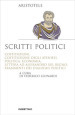 Scritti politici. Costituzioni, Costituzione degli Ateniesi, Politica, Economia, Lettera ad Alessandro sul Regno, Frammenti dei dialoghi politici