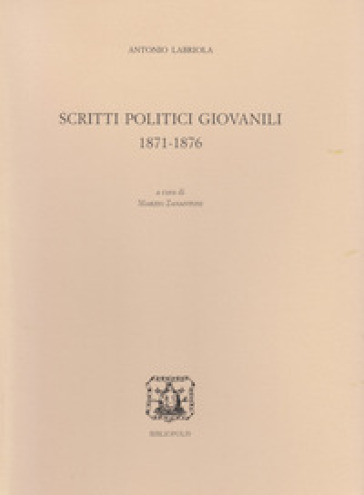 Scritti politici giovanili (1871-1876) - Antonio Labriola